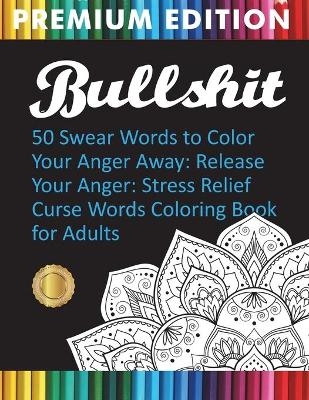 Bullshit -  Adult Coloring Books,  Swear Word Coloring Book,  Adult Colouring Books