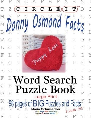 Circle It, Donny Osmond Facts, Word Search, Puzzle Book -  Lowry Global Media LLC, Maria Schumacher, Mark Schumacher