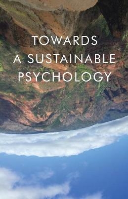 Towards a Sustainable Psychology - Alexander Gino