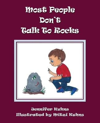 Most People Don't Talk to Rocks - Jennifer Kuhns