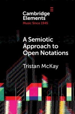 A Semiotic Approach to Open Notations - Tristan McKay