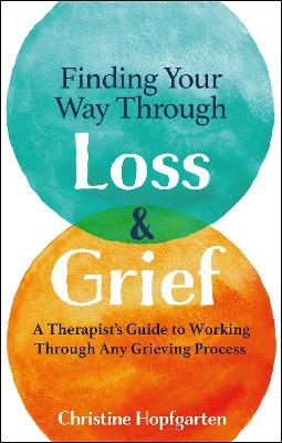 Finding Your Way Through Loss and Grief - Christine Hopfgarten