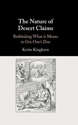 The Nature of Desert Claims - Kevin Kinghorn