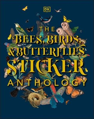 The Bees, Birds & Butterflies Sticker Anthology -  Dk