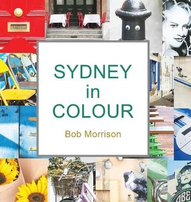 Sydney in Colour - Bob Morrison