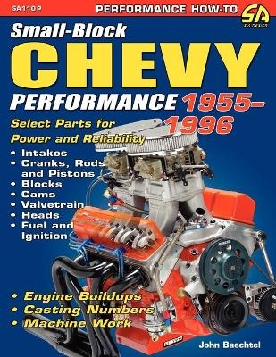 Small-Block Chevy Performance 1955-1996 - John Baechtel