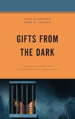 Gifts from the Dark - Joni Schwartz, John R. Chaney