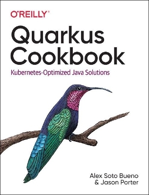 Quarkus Cookbook - Alex Soto, Jason Porter