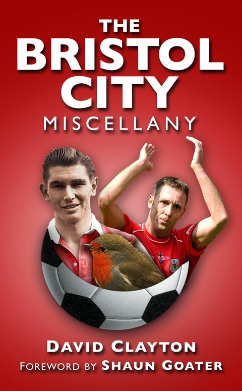 The Bristol City Miscellany -  David Clayton