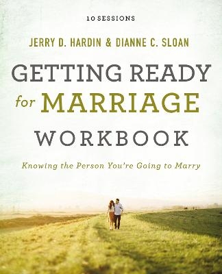 Getting Ready for Marriage Workbook - Dianne C. Sloan, Jerry Hardin