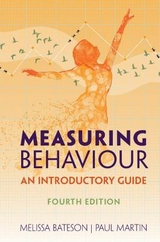 Measuring Behaviour - Bateson, Melissa; Martin, Paul