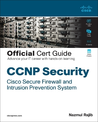 CCNP Security Cisco Secure Firewall and Intrusion Prevention System Official Cert Guide - Nazmul Rajib