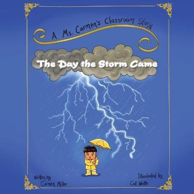 The Day the Storm Came - Carmen Miller