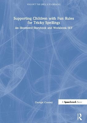 Supporting Children with Fun Rules for Tricky Spellings - Georgie Cooney