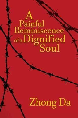 A Painful Reminiscence of a Dignified Soul - Zhong Da