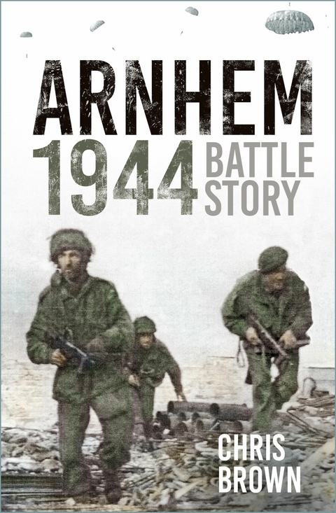 Arnhem 1944 -  Dr Chris Brown