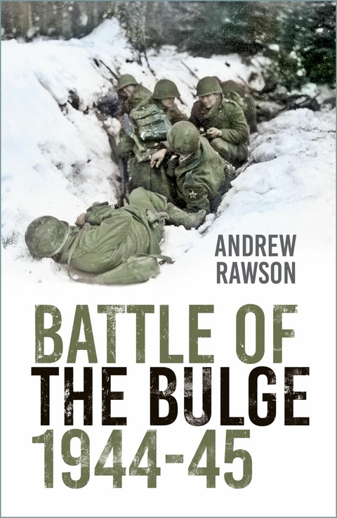 Battle of the Bulge 1944-45 -  Andrew Rawson