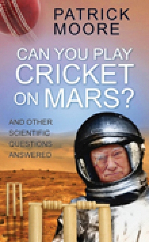 Can You Play Cricket on Mars? - Sir Patrick Moore