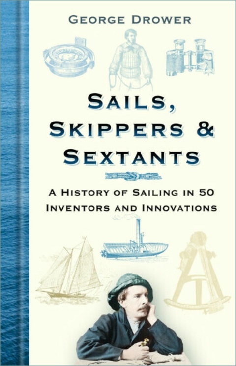 Sails, Skippers and Sextants -  George Drower