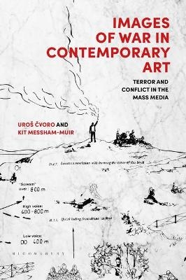 Images of War in Contemporary Art - Uroš Cvoro, Kit Messham-Muir