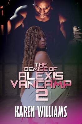 The Demise of Alexis Vancamp 2 - Karen Williams