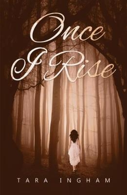 Once I Rise - Tara Ingham