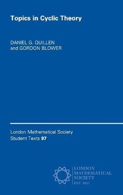 Topics in Cyclic Theory - Daniel G. Quillen, Gordon Blower