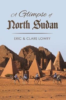 A Glimpse of North Sudan - Eric and Clare Lowry