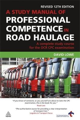 Study Manual of Professional Competence in Road Haulage -  David Lowe