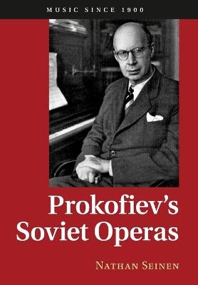 Prokofiev's Soviet Operas - Nathan Seinen