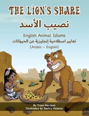 The Lion's Share - English Animal Idioms (Arabic-English) - Troon Harrison