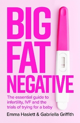 Big Fat Negative - Emma Haslett, Gabby Griffith