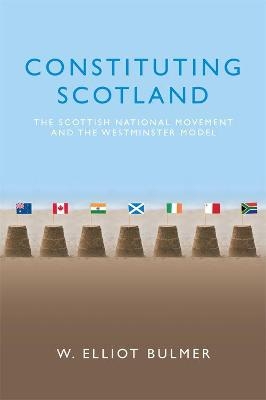 Constituting Scotland - W. Elliot Bulmer