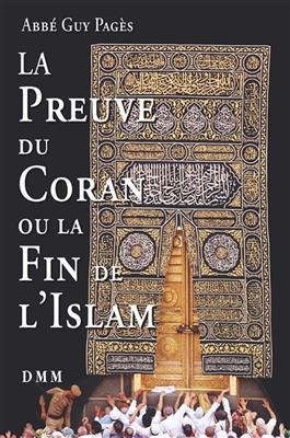 La preuve du Coran ou La fin de l'islam - Guy (1958-....) Pagès