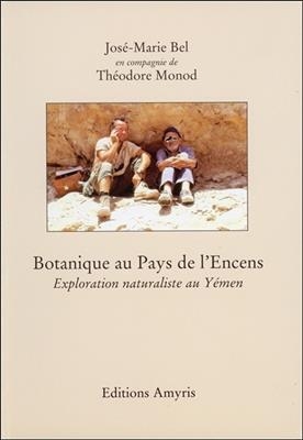 BOTANIQUE AU PAYS DE L ENCENS -  MONOD BEL