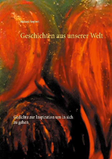 Geschichten aus unserer Welt - Michael Siegbert