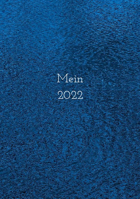 Mein 2022 - Gabriela Tetzlaff