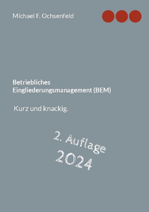 Betriebliches Eingliederungsmanagement (BEM) - Michael F. Ochsenfeld