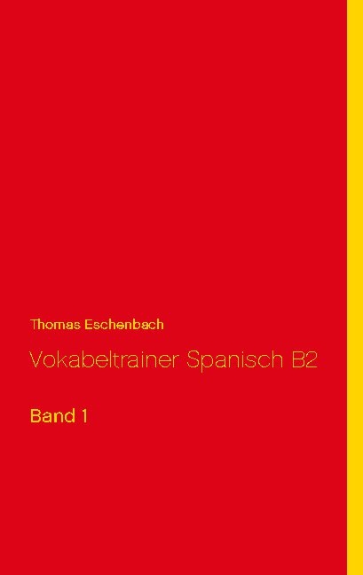 Vokabeltrainer Spanisch B2 - Thomas Eschenbach