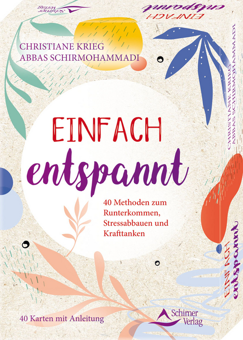 Einfach entspannt- 40 Methoden zum Runterkommen, Stressabbauen und Krafttanken - Abbas Schirmohammadi, Christiane Krieg