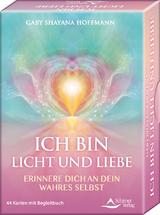 ICH BIN Licht und Liebe - Erinnere dich an dein wahres Selbst - Gaby Shayana Hoffmann