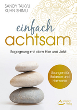 Einfach achtsam - Sandy Taikyu Kuhn Shimu