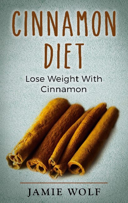 Cinnamon Diet - Jamie Wolf