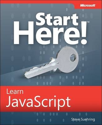 Start Here! Learn JavaScript -  Steve Suehring