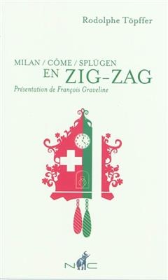 MILAN COME SPLUGEN EN ZIG ZAG -  Topffer Rodolphe