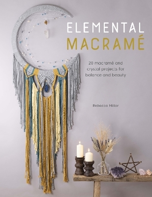 Elemental Macramé - Rebecca Millar