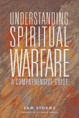 Understanding Spiritual Warfare - Sam Storms