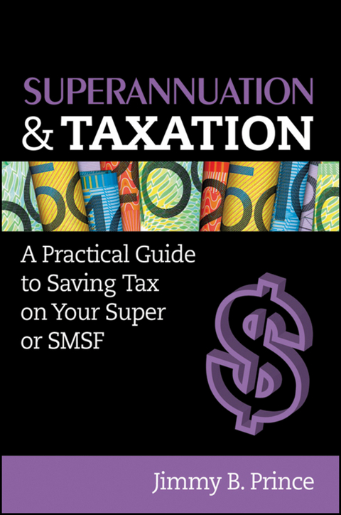 Superannuation and Taxation - Jimmy B. Prince