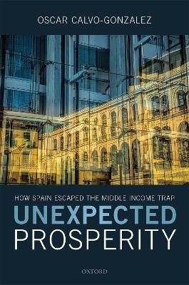 Unexpected Prosperity - Oscar Calvo-Gonzalez