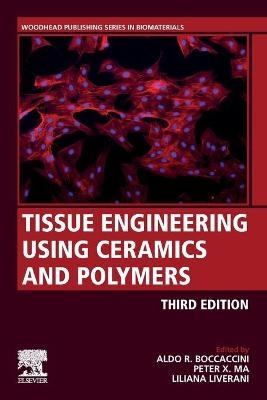 Tissue Engineering Using Ceramics and Polymers - 